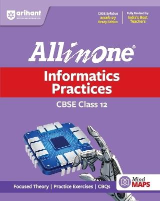 CBSE All in One Informatics Practices Class 12 (Edition12th) - Amit Kumar Singhal & Ram Tiwari - cover