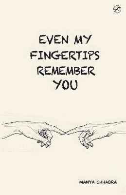 Even My Fingertips Remember You - Manya Chhabra - cover