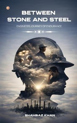 Between Stone And Steel - Shahbaz Khan - cover