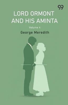 Lord Ormont And His Aminta Volume 4 - George Meredith - cover