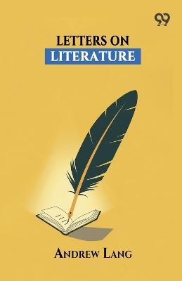 Letters On Literature - Andrew Lang - cover