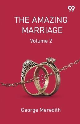 The Amazing Marriage Volume 2 - George Meredith - cover