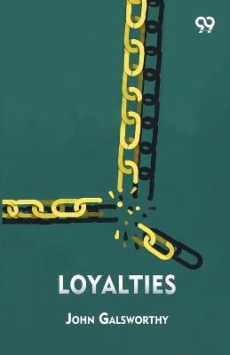 Loyalties - John Galsworthy - cover
