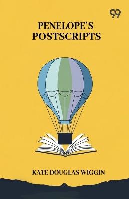 Penelope's Postscripts - Kate Douglas Wiggin - cover