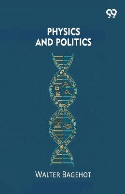 Physics And Politics - Walter Bagehot - cover