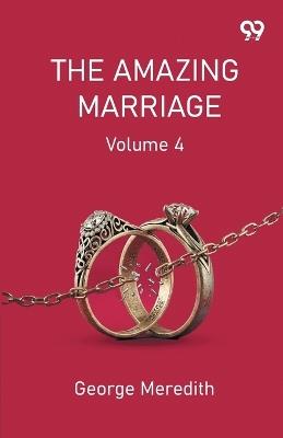 The Amazing Marriage Volume 4 - George Meredith - cover