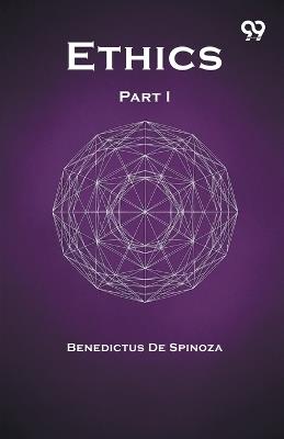 Ethics Part I - Benedictus De Spinoza - cover