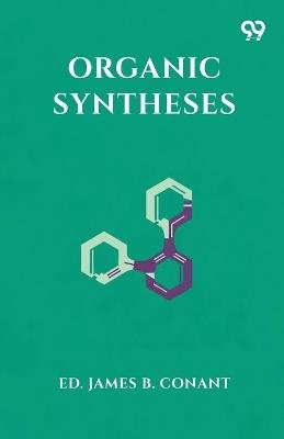 Organic Syntheses - Ed James B Conant - cover