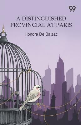 A Distinguished Provincial At Paris - Honore De Balzac - cover