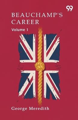 Beauchamp's Career Volume 1 - George Meredith - cover