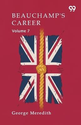 Beauchamp's Career Volume 7 - George Meredith - cover