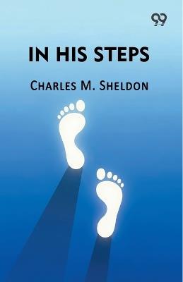 In His Steps - Charles M Sheldon - cover