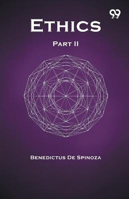 Ethics Part II - Benedictus De Spinoza - cover