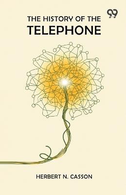 The History Of The Telephone - Herbert N Casson - cover