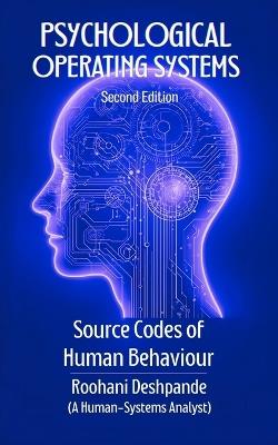 Psychological Operating Systems: Source Codes of Human Behaviour - Roohani Deshpande - cover