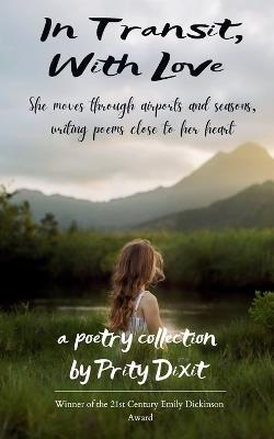 In Transit, With Love Journeys of a Woman Moving Through the World and Love - Prity Dixit - cover