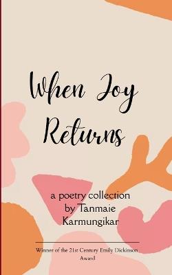 When Joy Returns - Tanmaie Karmungikar - cover