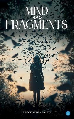 Mind In Fragments - Akshata - cover