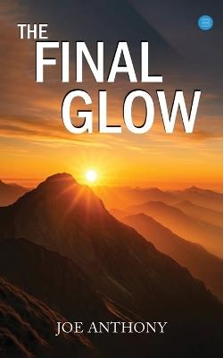T​he Final Glow - Joe Anthony - cover