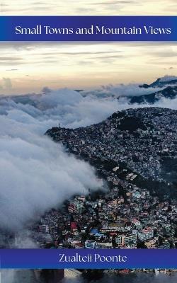 Small Towns And Mountain Views - Zualteii Poonte - cover
