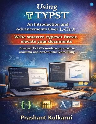 Using TYPST: An Introduction and Advancements Over LaTeX - Prashant Kulkarni - cover