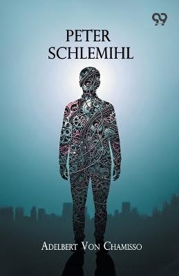 Peter Schlemihl - Adelbert Von Chamisso - cover