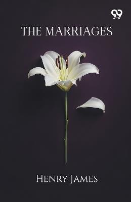 The Marriages - Henry James - cover