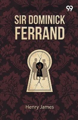 Sir Dominick Ferrand - Henry James - cover