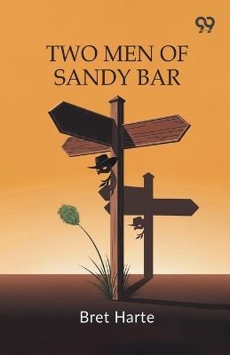 Two Men Of Sandy Bar - Bret Harte - cover