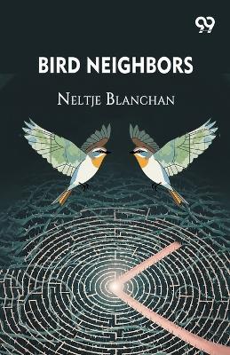 Bird Neighbors - Neltje Blanchan - cover