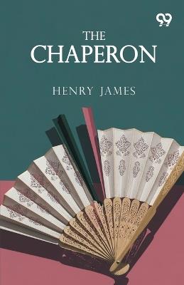 The Chaperon - Henry James - cover