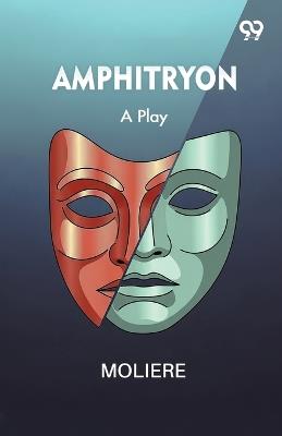 Amphitryon: A Play - Jean-Baptiste Moliere - cover