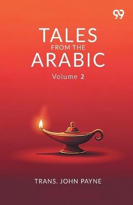 Tales From The Arabic: Volume 2 - Trans John Payne - cover