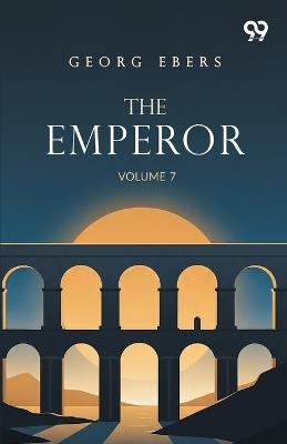 The Emperor: Volume 7 - Georg Ebers - cover