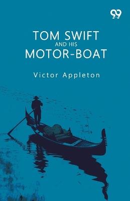 Tom Swift And His Motor-Boat - Victor Appleton - cover