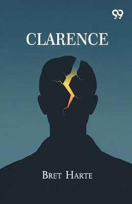 Clarence - Bret Harte - cover
