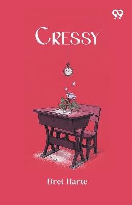 Cressy - Bret Harte - cover