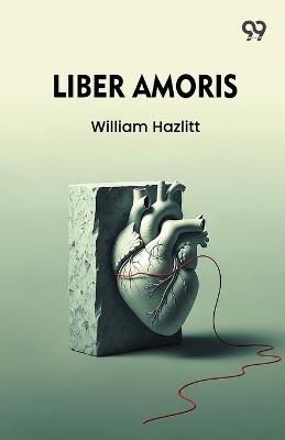 Liber Amoris - William Hazlitt - cover
