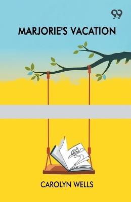 Marjorie's Vacation - Carolyn Wells - cover