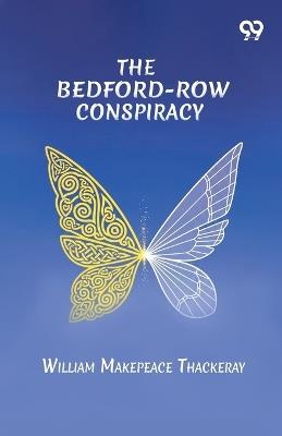 The Bedford-Row Conspiracy - William Makepeace Thackeray - cover