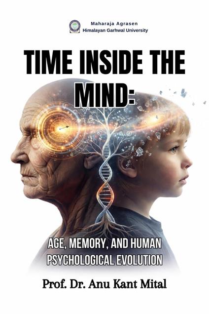 Time Inside the Mind: Age, Memory, and Human Psychological Evolution