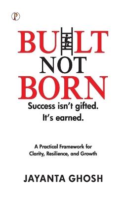 Built Not Born - Jayanta Ghosh - cover