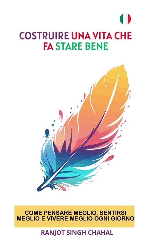 Costruire una vita che fa stare bene - Ranjot Singh Chahal,Rana Books - ebook