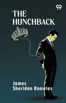 The Hunchback - James Sheridan Knowles - cover