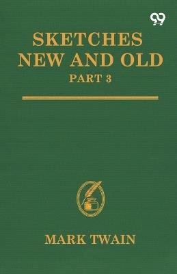 Sketches New And Old: Part 3 - Mark Twain - cover