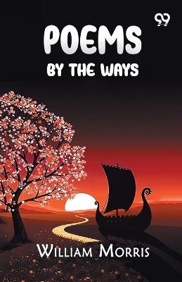 Poems By The Ways - William Morris - cover
