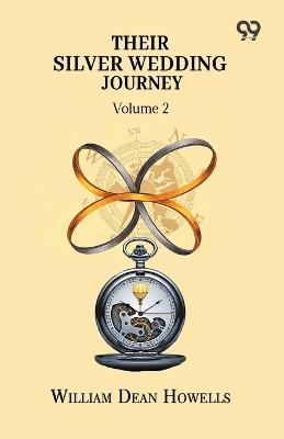 Their Silver Wedding Journey Volume 2 - William Dean Howells - cover