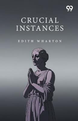Crucial Instances - Edith Wharton - cover