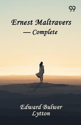 Ernest Maltravers - Complete - Edward Bulwer Lytton Lytton - cover