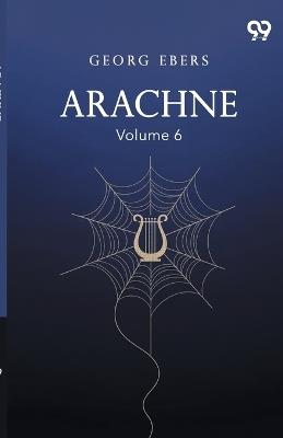 Arachne Volume 6 - Georg Ebers - cover